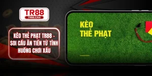 Kèo thẻ phạt TR88